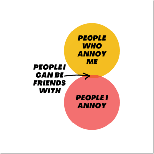 Venn Diagram: People who annoy me - People I annoy - People I can be friends with Posters and Art